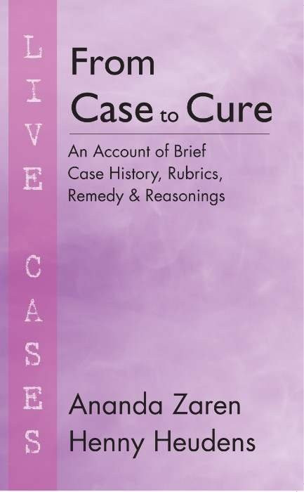 HOMEOPATHY BOOK -FROM CASE TO CURE - BY ANANDA ZAREN/HENNY