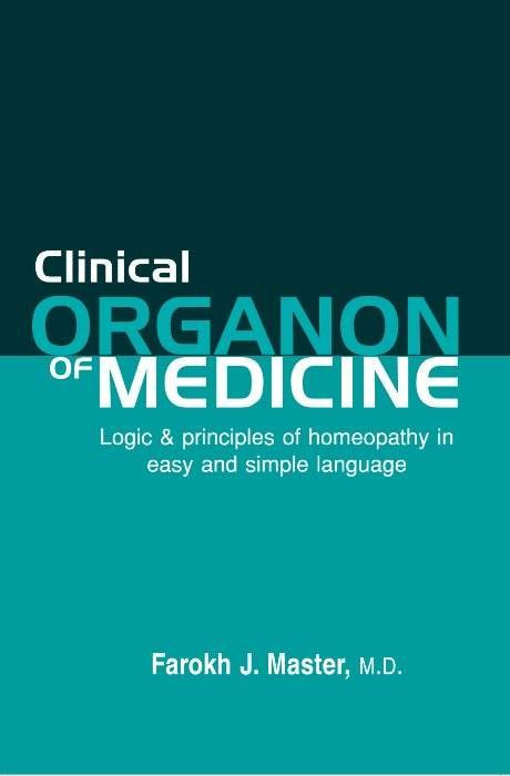 HOMEOPATHY BOOK -CLINICAL ORGANON OF MEDICINE - BY FAROKH J MASTER