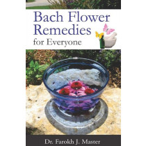 HOMEOPATHY BOOK -BACH FLOWER REM FOR EVERY - BY FAROKH J MASTER